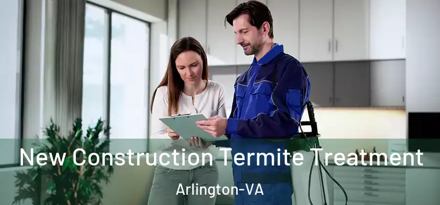  New Construction Termite Treatment Arlington-VA